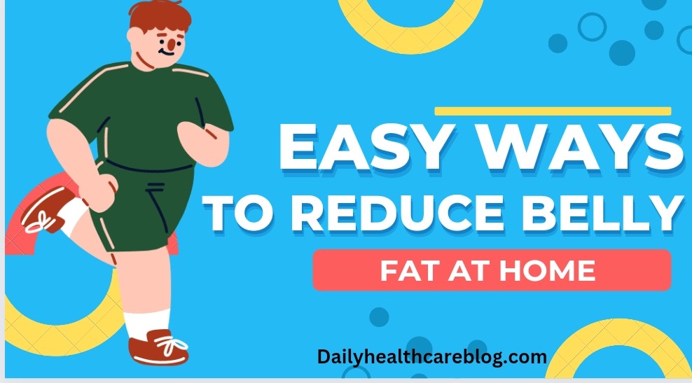 Easy Ways to Reduce Belly Fat at Home