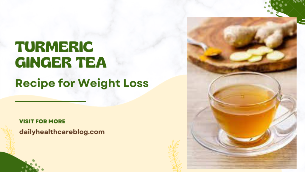Turmeric Ginger Tea Recipe for Weight Loss