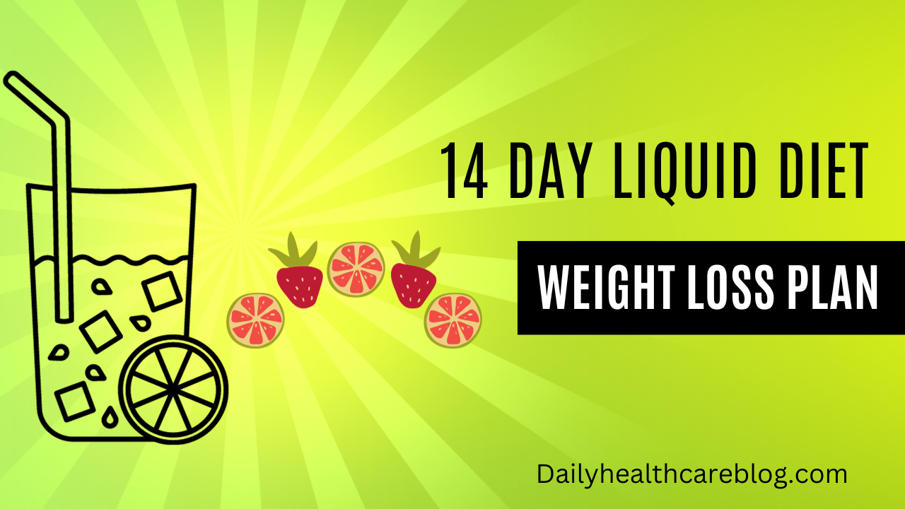 14 Day Liquid Diet Weight Loss Plan Daily Health Care