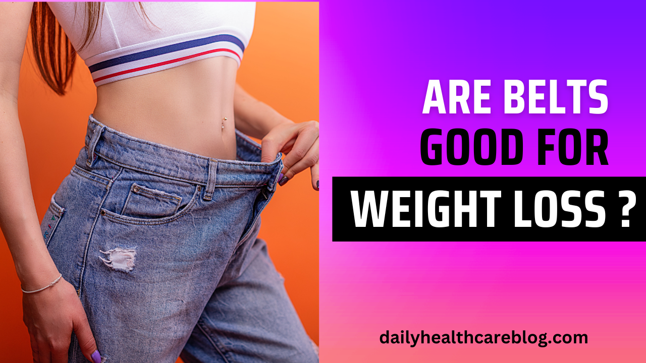 Are Belts Good for Weight Loss