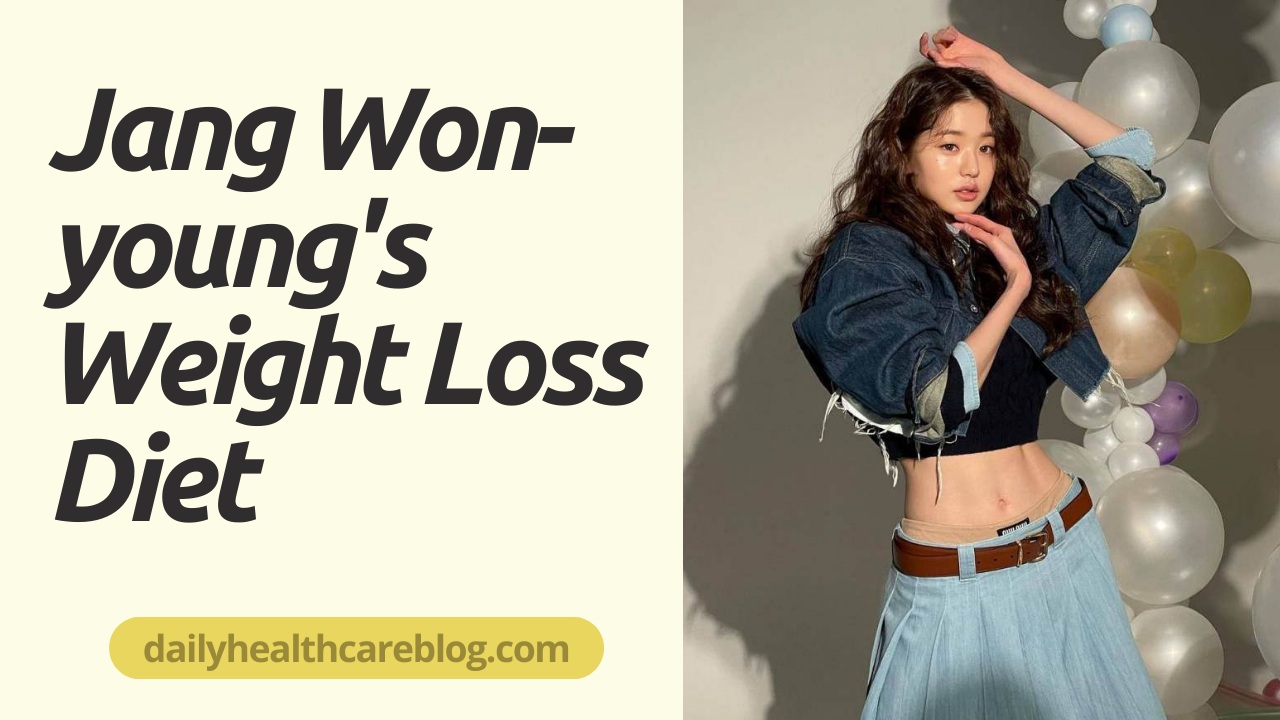 Jang Won-young's Weight Loss Diet