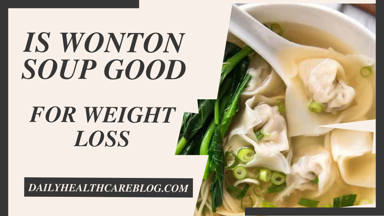 Is Wonton Soup Good For Weight Loss
