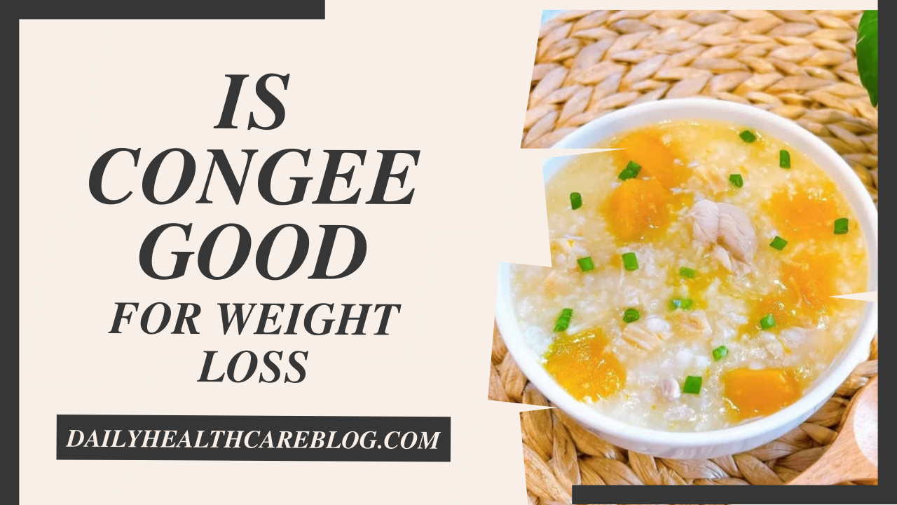 Is congee good for weight loss