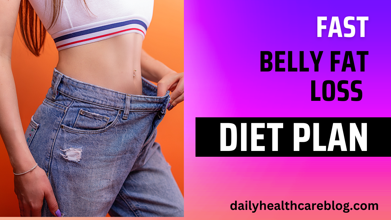 Fast Belly Fat Loss Diet Plan
