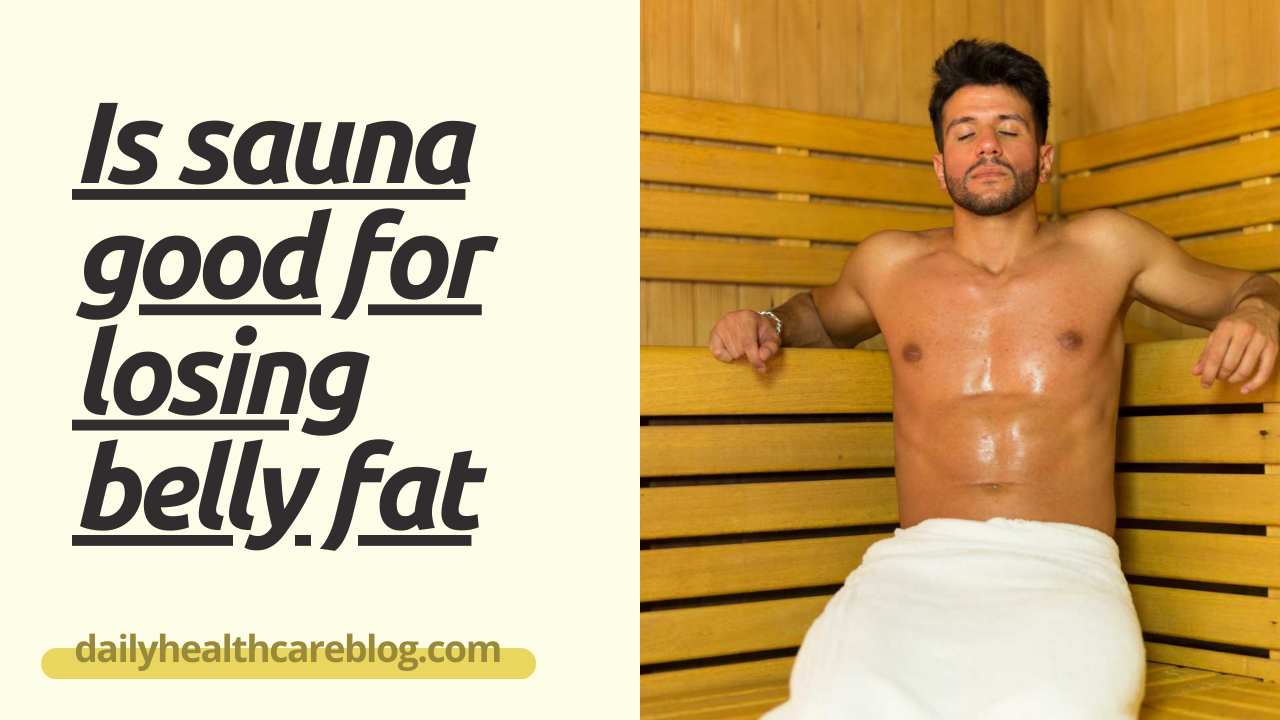 Is sauna good for losing belly fat