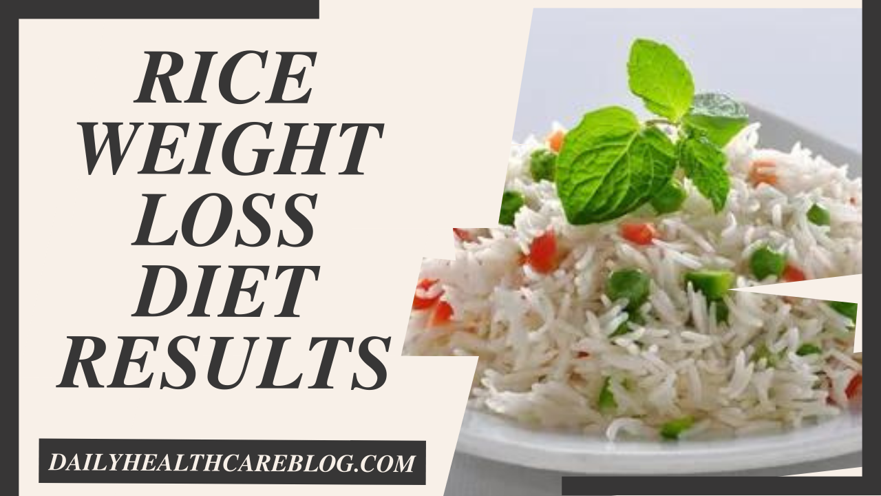 Rice Weight Loss Diet Results