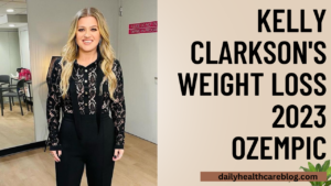 Kelly Clarkson's Weight Loss 2023 Ozempic