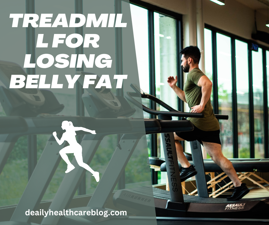 Treadmill For Losing Belly Fat