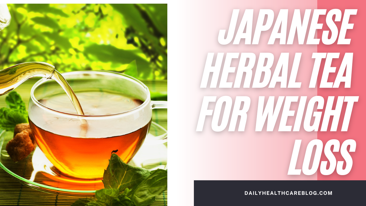 Japanese Herbal Tea for Weight Loss