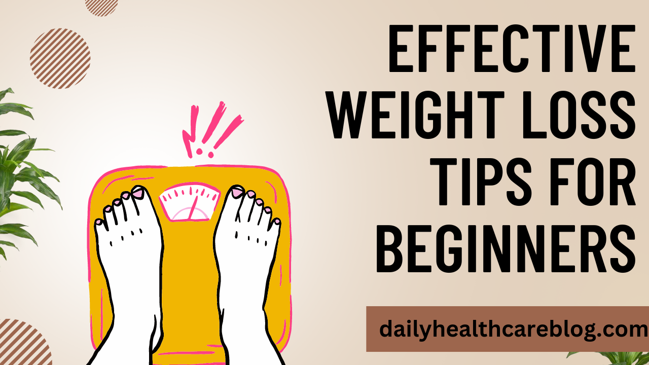 Effective Weight Loss Tips For Beginners