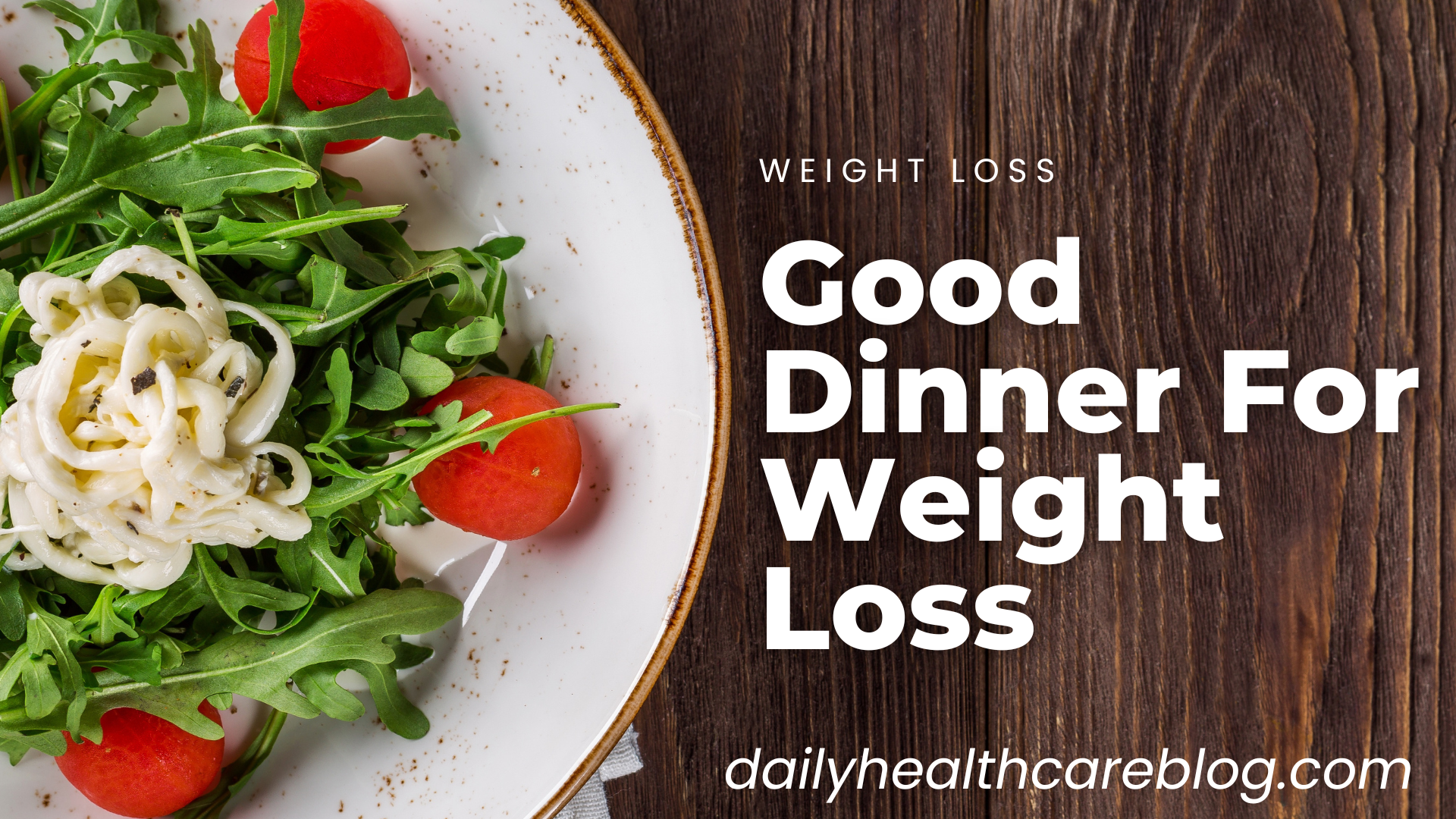 Good Dinner For Weight Loss