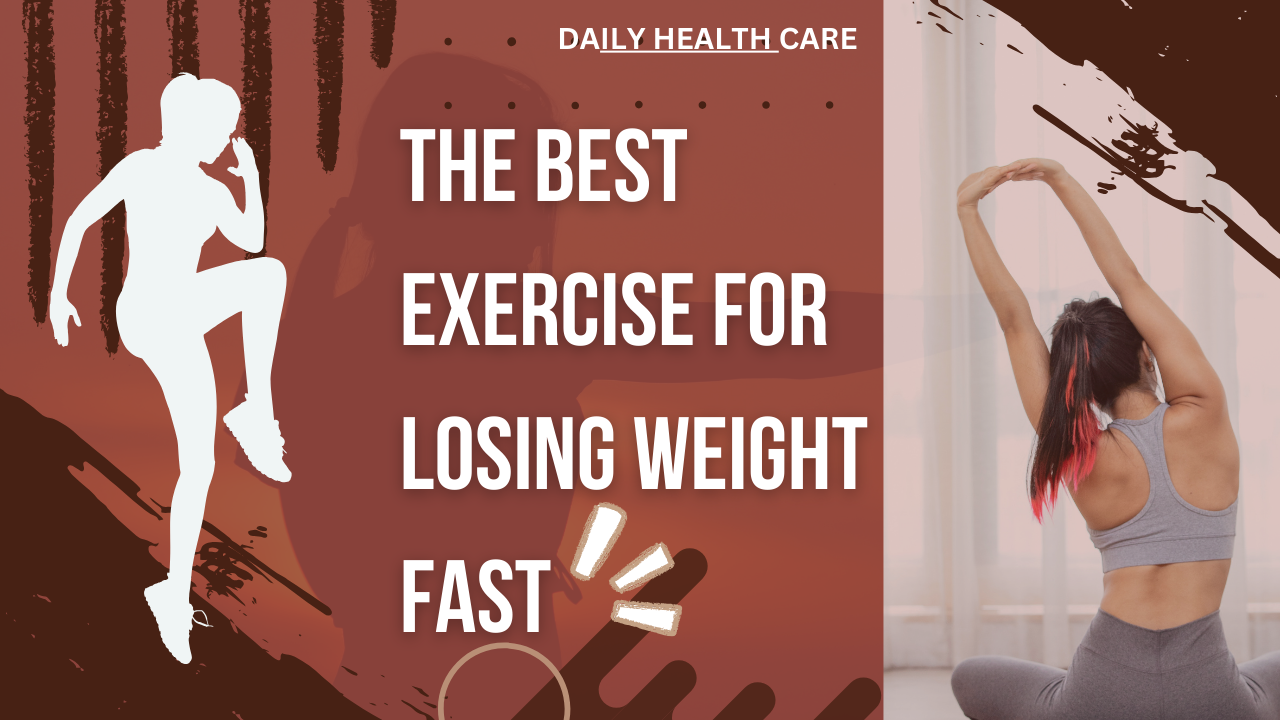 the best exercise for losing weight fast
