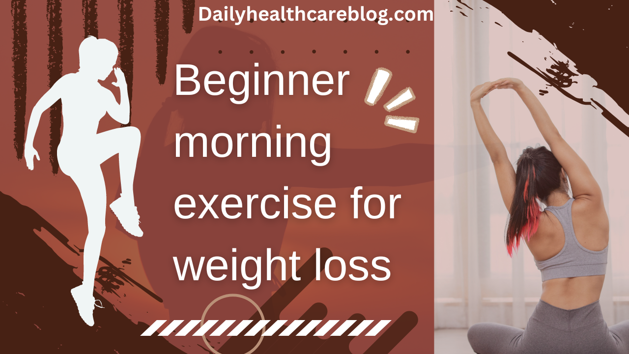 beginner morning exercise for weight loss