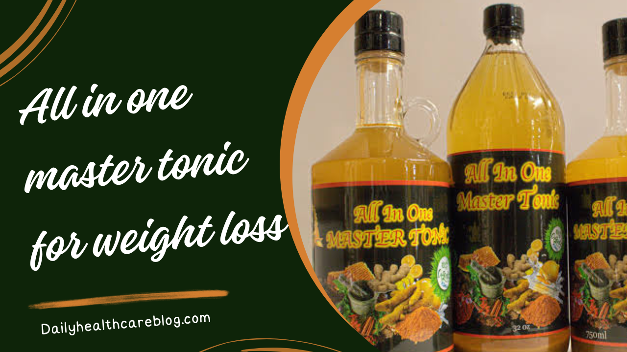 All in one master tonic for weight loss​